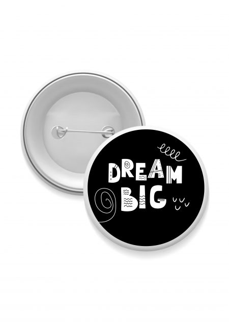 Dream Big Badge: Dream Big