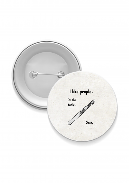 I like people. on the table. open. Badge- I like people. on the table. open.